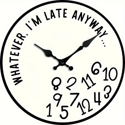 “Whatever, I’m Late Anyway” Wall Clock